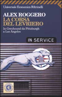La corsa del levriero. In Greyhound da Pittsburgh a Los Angeles