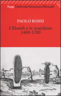 I filosofi e le macchine (1400-1700)