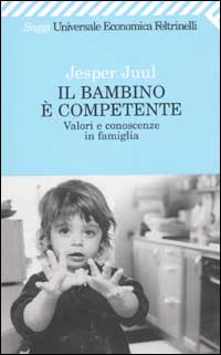 Il bambino è competente. Valori e conoscenze in famiglia