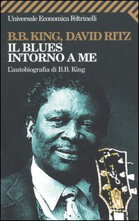 Il blues intorno a me. L'autobiografia di B.B. King