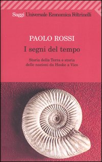 I segni del tempo. Storia della Terra e storia delle nazioni da Hooke a Vico