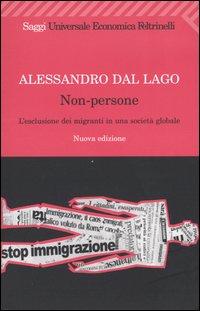 Non-persone. L'esclusione dei migranti in una società globale