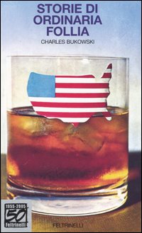 Storie di ordinaria follia. Erezioni, eiaculazioni, esibizioni