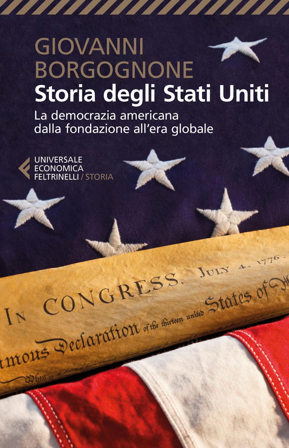 Storia degli Stati Uniti. La democrazia americana dalla fondazione all'era globale