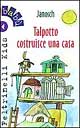 Talpotto costruisce una casa