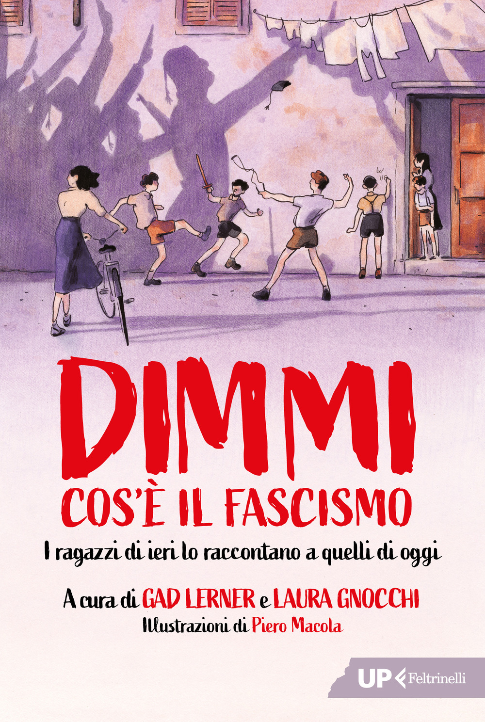 Dimmi cos'è il fascismo. I ragazzi di ieri lo raccontano a quelli di oggi