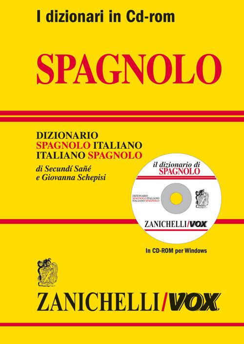 Il dizionario di spagnolo. Dizionario spagnolo-italiano, italiano-spagnolo. CD-ROM