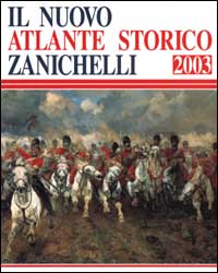 Il nuovo atlante storico Zanichelli 2003
