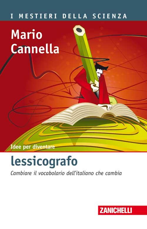 Idee per diventare lessicografo. Cambiare il vocabolario dell'italiano che cambia