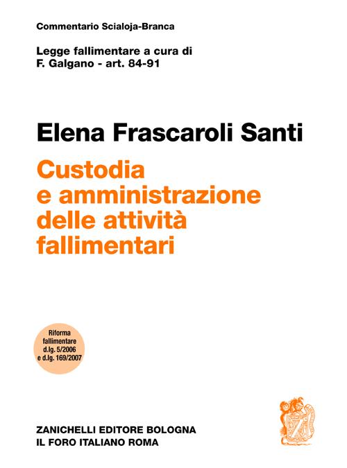 Art. 84-91. Custodia e amministrazione delle attività fallimentari