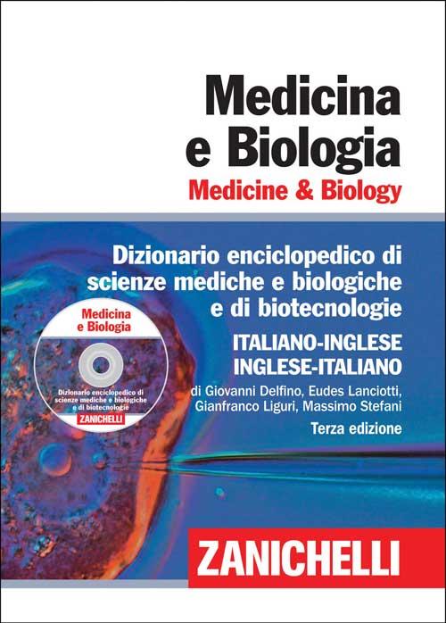 Medicina e biologia. Medicine & biology. Dizionario enciclopedico di scienze mediche e biologiche e di biotecnologie. Italiano-inglese, inglese-italiano