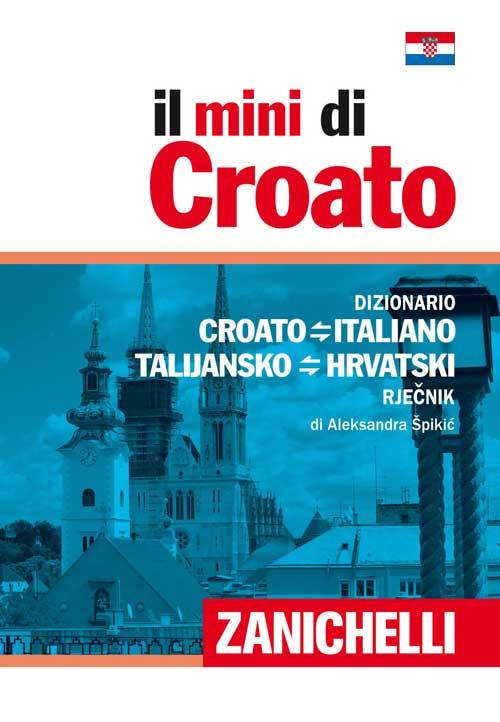 Il mini di croato. Dizionario croato-italiano italiano-croato