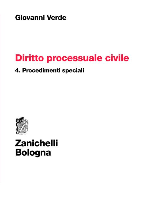 Diritto processuale civile. Vol. 4: Procedimenti speciali