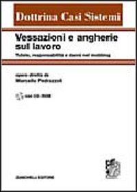 Vessazioni e angherie sul lavoro. Tutele, responsabilità e danni nel mobbing