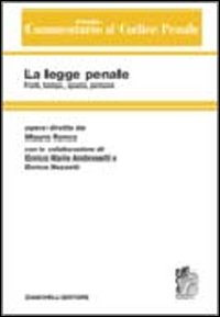 Commentario sistematico al codice penale. Vol. 1: La legge penale. Fonti, tempo, spazio, persone