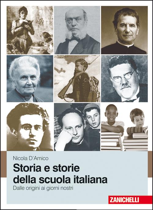 Storia e storie della scuola italiana. Dalle origini ai giorni nostri