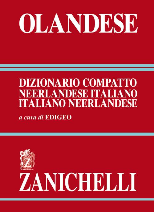 Olandese. Dizionario compatto neerlandese-italiano, italiano-neerlandese