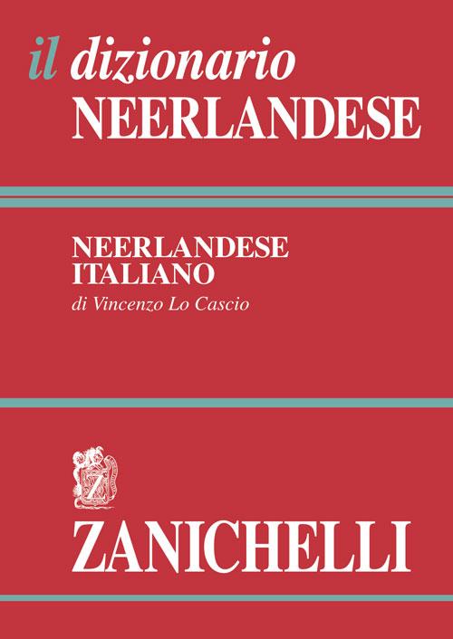Il dizionario neerlandese. Dizionario neerlandese-italiano, italiano-neerlandese