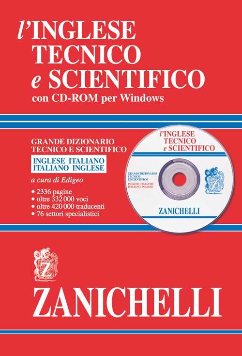L'inglese tecnico e scientifico. Grande dizionario tecnico e scientifico. Inglese-italiano, italiano-inglese
