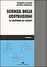 Scienza delle costruzioni. Vol. 1: Il continuo di Cauchy
