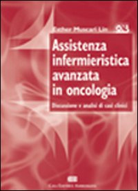 Assistenza infermieristica avanzata in oncologia. Discussione e analisi di casi clinici