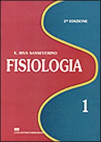 Fisiologia. Vol. 1: Liquidi corporei. Sistemi cardiovascolare renale respiratorio