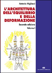 L'architettura dell'equilibrio e della deformazione. Vol. 1
