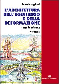 L'architettura dell'equilibrio e della deformazione. Vol. 2