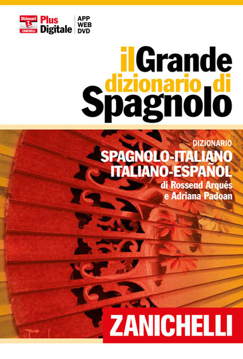 Il grande dizionario di spagnolo. Dizionario spagnolo-italiano, italiano-español