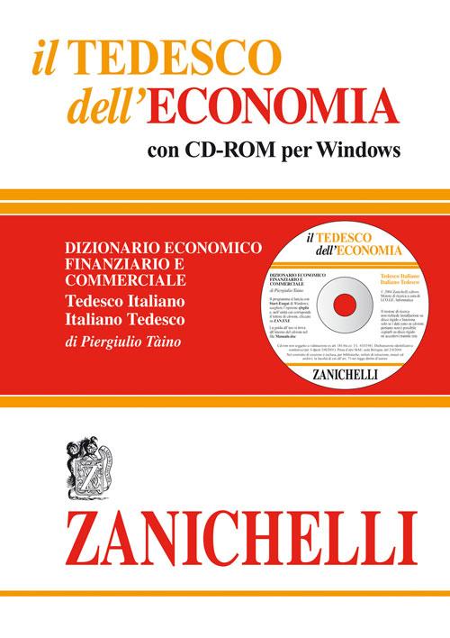 Il tedesco dell'economia. Dizionario economico finanziario e commerciale. Dizionario tedesco-italiano, italiano-tedesco