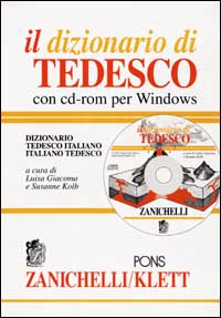 Il dizionario di tedesco. Dizionario tedesco-italiano italiano-tedesco