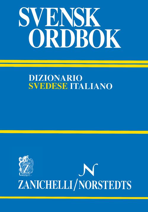 Svensk ordbok. Dizionario svedese-italiano, italiano-svedese