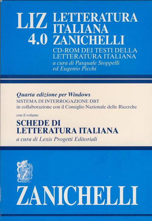 LIZ 4.0. Letteratura italiana Zanichelli. CD-ROM dei testi della letteratura italiana