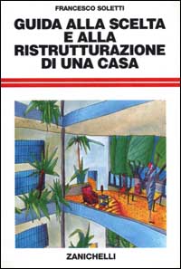 Guida alla scelta e alla ristrutturazione di una casa