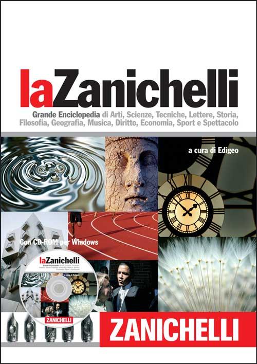 La Zanichelli. Grande Enciclopedia di Arti, Scienze, Tecniche, Lettere, Storia, Filosofia, Geografia, Musica, Diritto, Economia, Sport e Spettacolo