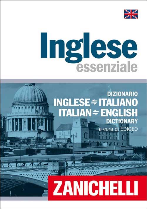 Inglese essenziale. Dizionario inglese-italiano, italiano-inglese
