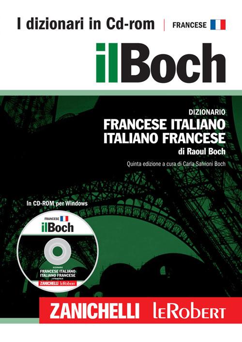 Il Boch. Dizionario francese-italiano, italiano-francese. CD-ROM