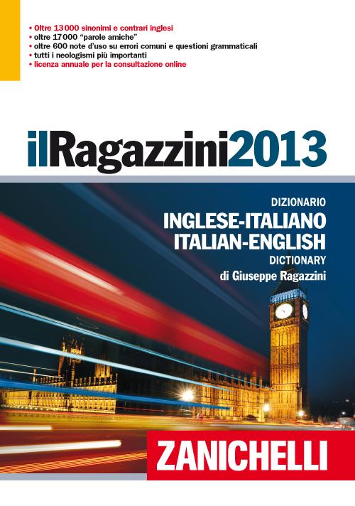 Il Ragazzini 2013. Dizionario inglese-italiano, italiano-inglese