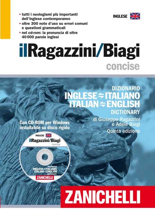 Il Ragazzini/Biagi Concise. Dizionario inglese-italiano. Italian-English dictionary
