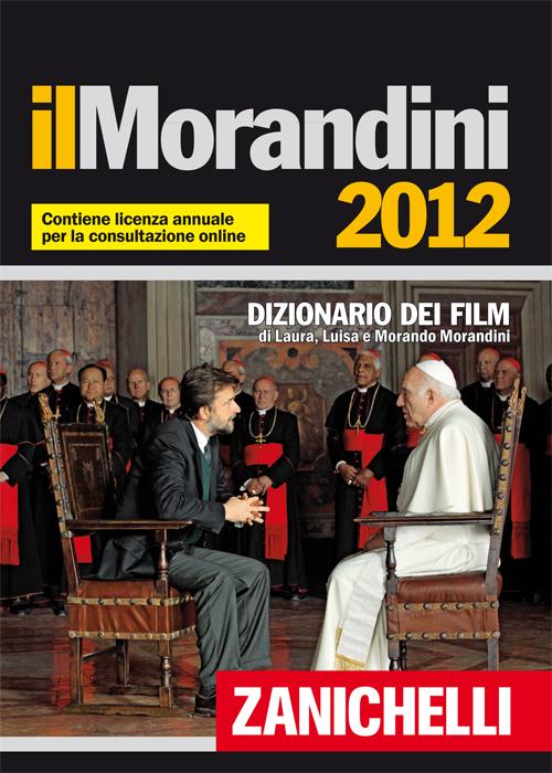 Il Morandini 2012. Dizionario dei film