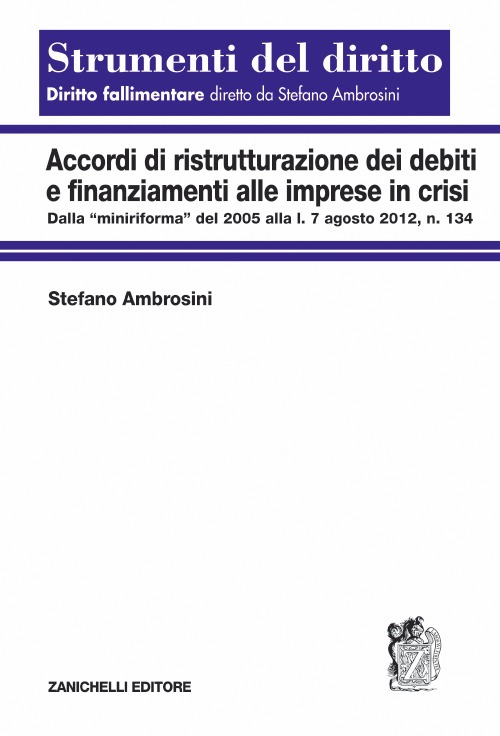 Accordi di ristrutturazione dei debiti e finanziamenti alle imprese in crisi. Dalla "miniriforma" del 2005 alla l. 7 agosto 2012, n. 134