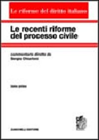 Le recenti riforme del processo civile. Vol. 1