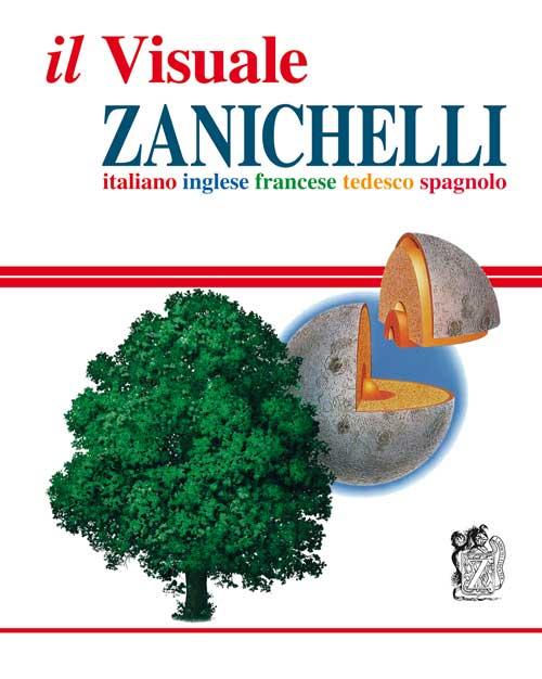 Il visuale Zanichelli. Italiano-inglese-francese-tedesco-spagnolo