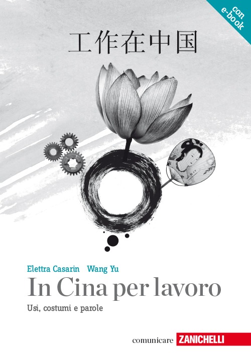 In Cina per lavoro. Usi, costumi e parole