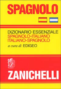 Spagnolo. Dizionario essenziale spagnolo-italiano, italiano-spagnolo