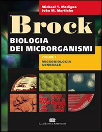 Brock. Biologia dei microrganismi. Vol. 1: Microbiologia generale