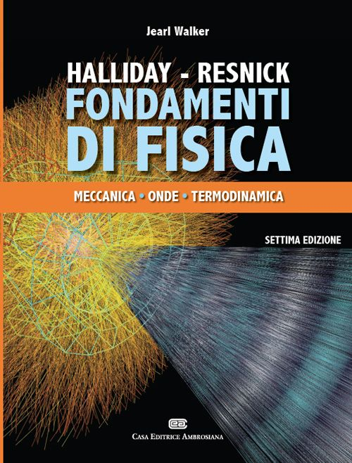 Fondamenti di fisica. Vol. 1: Meccanica e termologia