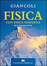 Fisica. Con fisica moderna. Principi e applicazioni