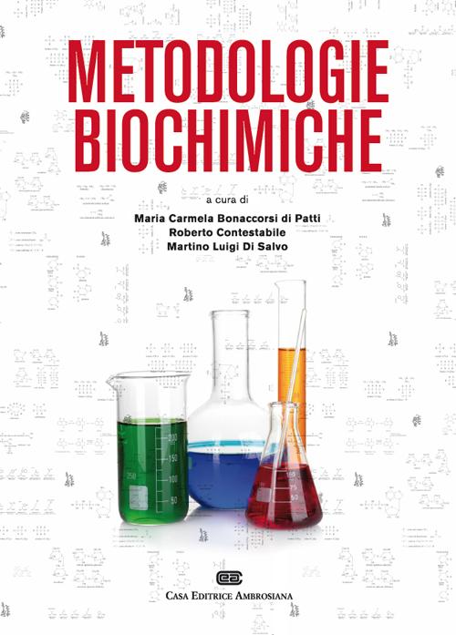 Metodologie biochimiche. Principi e tecniche per l'espressione, la purificazione e la caratterizzazione delle proteine