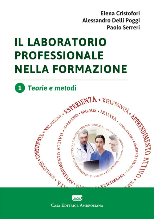 Il laboratorio professionale nella formazione. Vol. 1: Teorie e metodi